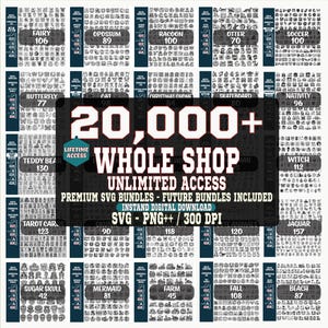 20,000+ WHOLE SHOP SVG Bundles, Instant Digital Download, Future Bundles Included, Lifetime Entire access, Commercial Use, Vector, 300 dpi,