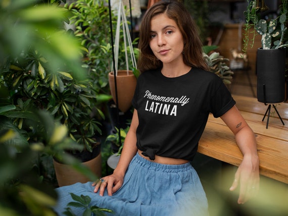Phenomenally Latina T Shirt | Tshirt Tee / Black Font Phenomenally Latina T Shirt | Tshirt Tee / Black Font