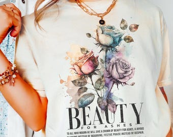 Beauty For Ashes Christian Shirt for Women, Comfort Colors Isaiah 61:3 Watercolor Floral Tee