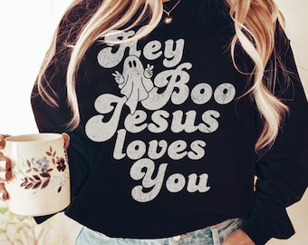 Halloween Sweatshirt, Jesus Loves You, Christian Shirt, Cute Ghost, Hey Boo