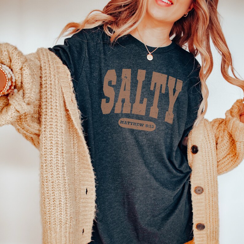 Christian Shirt, Salty Shirt, Funny Christian Shirt, Scripture Shirt, Jesus Shirt, Bible Verse Shirt, Matthew 5:13, Bella Canvas 3001 Tshirt, Unisex Fit