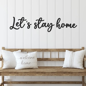 Let&#39;s stay home | Word For Hallway Entrance Lounge Living Area Dining Area Décor Sign Wall Plaque | Laser Cut Word | Acrylic Wood | Wall Art