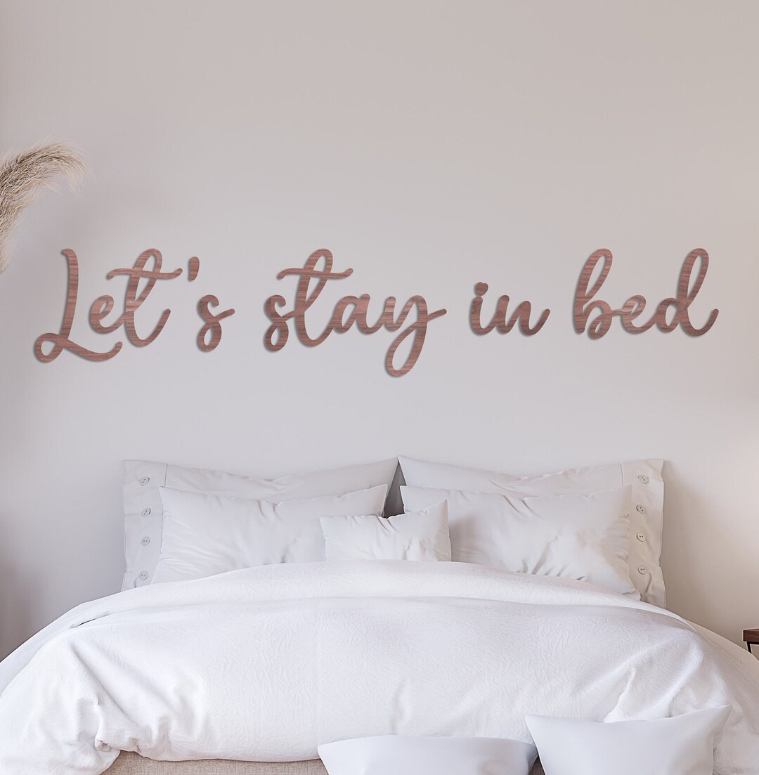 Let's Stay in Bed Word for Bedroom Décor Sign Wall Plaque Laser Cut
