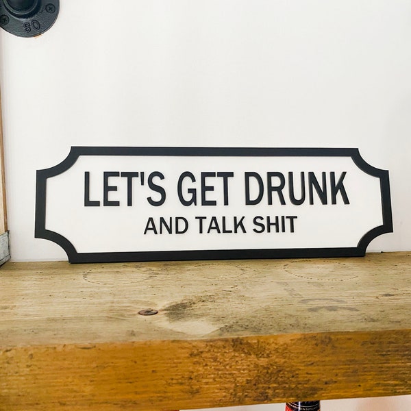 Letrero para bar de jardín: Frase "Vamos a emborracharnos" - Estilo vintage, acabado acrílico mate, resistente a la intemperie para uso en interiores o exteriores.