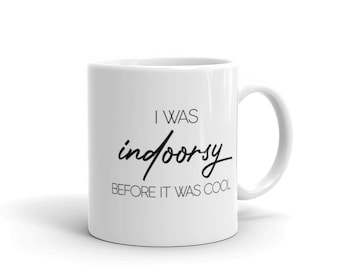 Indoorsy mug, funny introvert gift, funny Christmas mug for her, introvert mug, homebody coffee cup, gifts for introvert, anti social