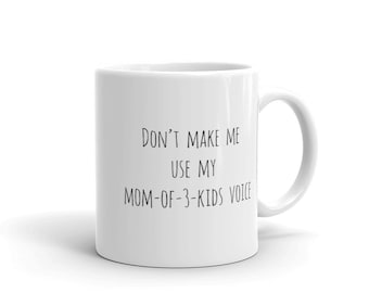 Machen Sie mich nicht verwenden Meine Mutter von 3 Kinder Stimme Becher, lustige Mama Stimme Becher, Mutter von 3 Becher, lustige Mama Kaffeebecher, Mutter von 3 Kinder Geschenk, Mutter von drei