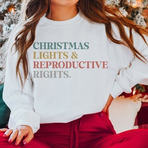 Reproductive Rights Feminist Sweatshirt Pro Choice Shirt Feminist Christmas Aesthetic Sweatshirt Human Rights Shirt Social Justice Shirt