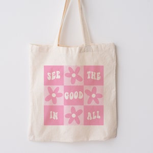 See The Good In All Flower Tote Bag Canvas Tote Bag Cute Tote Bag Aesthetic Tote Bag Trendy Tote Bag Floral Tote Bag Positive