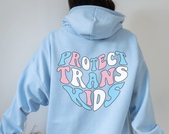 Protect Trans Kids Hoodie Trans Rights Equality Sweatshirt Protect Trans Youth Transgender Pride Support Trans Kids Transgender Ally