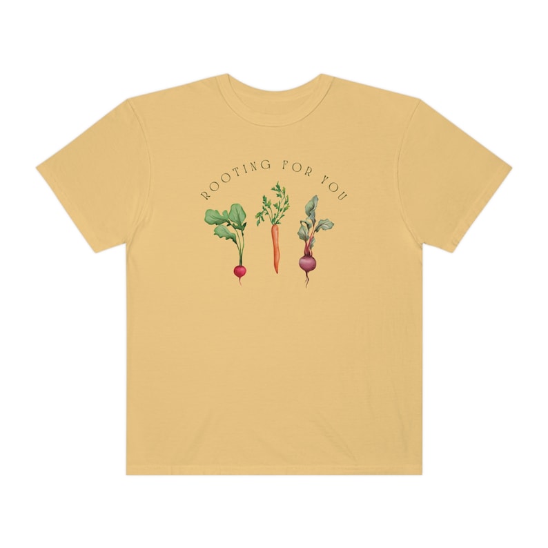 Im Rooting For You Vegetable Shirt Vegan Shirt Cottage Core Shirt Earth Day Shirt Root Shirt Beet Shirt Carrot Shirt Radish Tshirt Mustard
