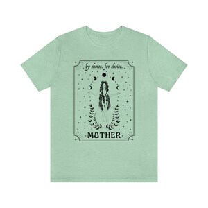 Mother By Choice For Choice Mystical Shirt Pro Choice Shirt Feminist Shirt Womens Rights Shirt Reproductive Rights Pro Roe v Wade Shirt Heather Mint