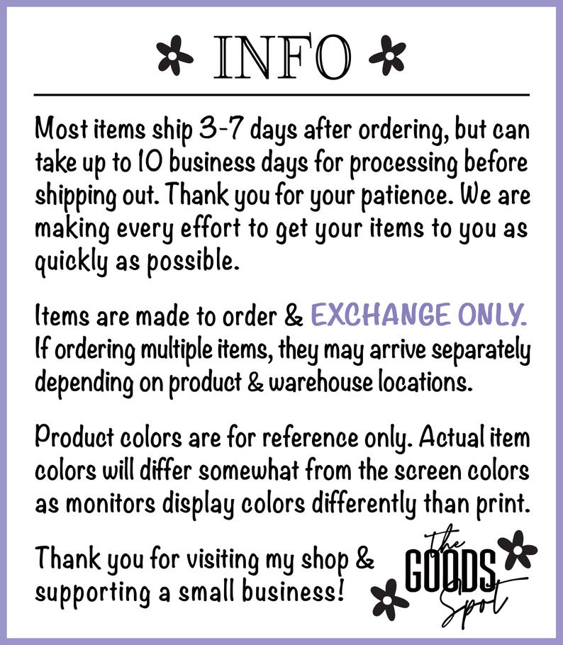 May include: A lilac-colored information card with the word "INFO" at the top, decorated with floral accents. The text provides details about shipping times, made-to-order items, and color variations. The Goods Spot logo is at the bottom.