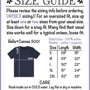May include: Size chart for Bella+Canvas 3001 unisex t-shirts. The chart shows the length and width in inches for sizes S, M, L, XL, and 2XL. Solid colors are 100% cotton, heather colors are cotton and polyester. Care instructions: wash inside out in cold water, lay flat to dry or machine dry on lowest setting, do not iron or dry clean.