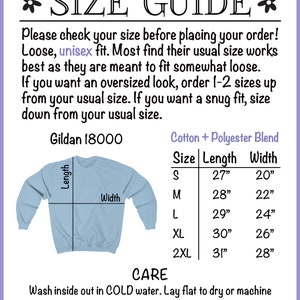 May include: Size chart for a unisex sweatshirt, made of a cotton and polyester blend. The chart shows the length and width of the sweatshirt in inches for sizes S, M, L, XL, and 2XL. The chart also includes instructions for washing and caring for the sweatshirt.