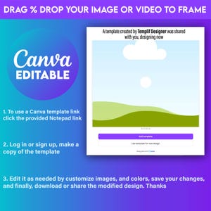 May include: A Canva template with a blue sky, white clouds, and green hills. The text "DRAG % DROP YOUR IMAGE OR VIDEO TO FRAME" is at the top of the image. The text "A template created by Templif Designer was shared with you, designing now" is in the upper right corner of the image. The text "10 - 10 in" is in the lower right corner of the image. The text "Edit template" is on a purple button. The text "Use template for new design" is on a white button. The text "Designed with Canva" is below the white button.