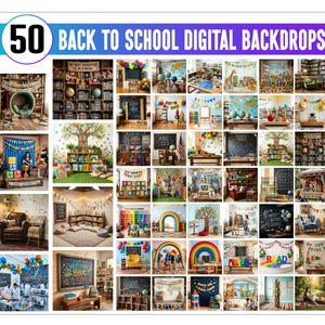 May include: A collection of 50 back to school digital backdrops featuring various classroom scenes, library shelves, colorful rainbows, chalkboards, and educational decorations. The images display diverse learning environments with books, globes, and banners.