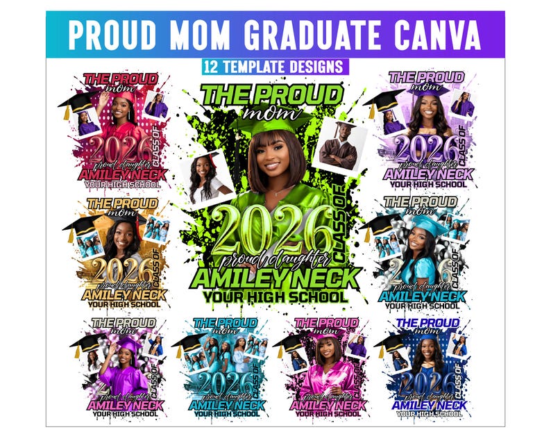 May include: A Canva template design featuring the text "PROUD MOM GRADUATE CANVA" and "12 TEMPLATE DESIGNS". The design includes images of graduates and the text "2026" and "AMILEY NECK YOUR HIGH SCHOOL".