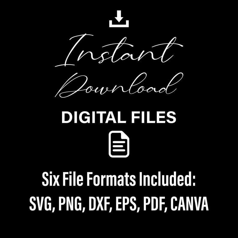 Może przedstawiać: Natychmiastowe pobranie plik&oacute;w cyfrowych w sześciu formatach: SVG, PNG, DXF, EPS, PDF i CANVA.