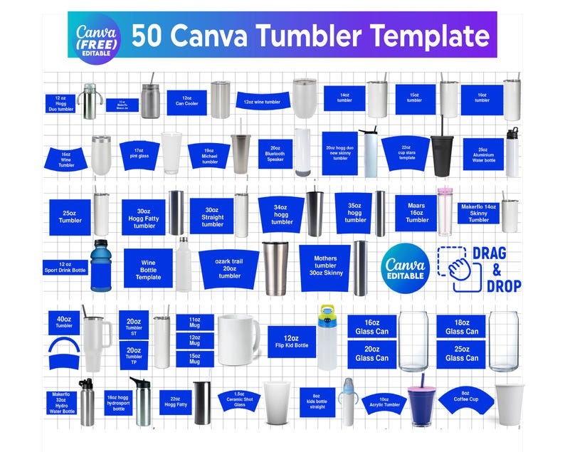 May include: A chart with 50 different types of tumblers and other drinkware, including 12 oz, 20 oz, 30 oz, and 40 oz tumblers, as well as wine bottles, glass cans, and mugs. The chart is labeled "50 Canva Tumbler Template (FREE) EDITABLE".