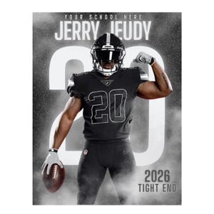 May include: A black and white poster featuring a football player in a black uniform with the number 20. The player is wearing a helmet and holding a football. Text includes "YOUR SCHOOL HERE", "JERRY JEUDY", "2026", and "TIGHT END".