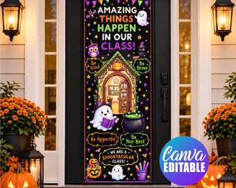 May include: A vertical black door banner featuring colorful Halloween graphics, including ghosts, a pumpkin, an owl, and a cauldron. The text reads: Amazing Things Happen In Our Class! Be Kind, Be Brave, Be Respectful, Be Your Best, We Are A Spooktacular Class!