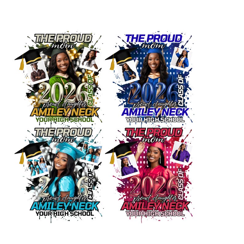 May include: Four graduation-themed designs with the text "THE PROUD mom", "2026", "CLASS OF", and "proud daughter". Each design features a photo of a graduate and is personalized with a name and high school.