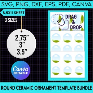 May include: A set of three round ceramic ornament templates in 2.75", 3", and 3.5" sizes. The templates are white and have a drag and drop area for adding designs. The templates are for use with Canva.