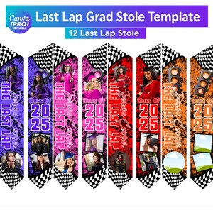 Può includere: Un modello per una stola di laurea con il testo "Last Lap Grad Stole Template" e "12 Last Lap Stole". Le stole sono in vari colori, con foto, il testo "Class of 2025" e "The Last Lap".