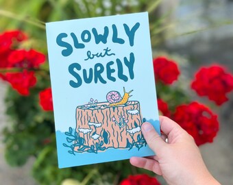 Slowly But Surely Snail / Art Print / Woodland / Cottagecore / No Rush / Cozy