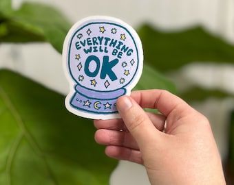 Everything Will Be Ok Sticker // Crystal Ball // Anxious Affirmations // Mystical Witchy Sticker