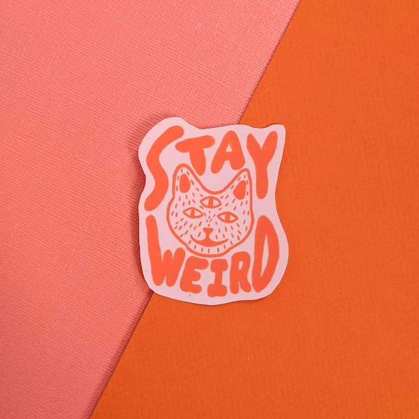 Stay Weird Sticker