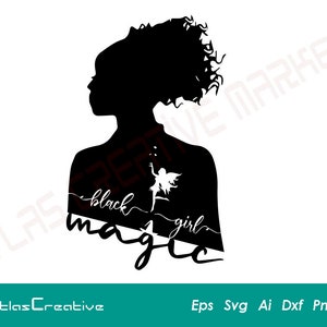 Black Girl Magic SVG, Black Woman SVG, Afro woman svg, Black Girl Magic, CriCut file, Png, Dxf, Psd, Eps, Ai and Svg