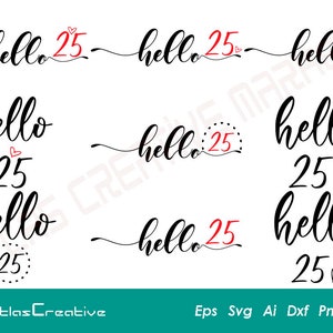 Puede incluir: Un conjunto de ocho archivos de corte digital con el texto "hello 25" en una fuente cursiva. El número 25 está en rojo y la palabra "hello" está en negro. Algunos de los diseños incluyen un pequeño corazón rojo.