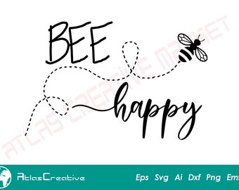 Bee Happy, Bee happy SVG cut file, Be Happy T-shirt, Honey Bee SVG, CriCut file, Png, Dxf, Psd, Eps, Emf, Ai and Svg