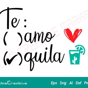 Te Amo TeQuila SVG, Vinyl Cut File for Cricut and Silhouette, Te amo quila Printable, Instant Download, Png, Dxf, Psd, Eps, Emf, Ai and Svg