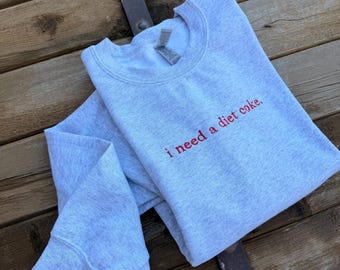 EMBROIDERED "I need a diet soda" ash/red threading crew
