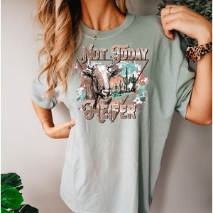 Not Today Heifer Graphic Tee - DTF Printed