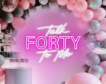 Talk Forty To Me Neon Sign 40th Birthday Decorations talk 40 to me Custom LED Neon Sign Light Up Sign Home Wall Decor Party Gifts For Her