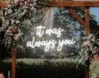 It Was Always You Custom LED Neon Sign Neon Light Up Sign Night Light Wedding Home Wall Decor Hanging Personalized Gifts Engagement Party