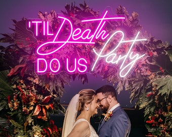 Til Death DO US Party Custom LED Neon Sign Nachtlampje Thuis Slaapkamer Muur Decor Gepersonaliseerde Gift Wedding Engagement Party Bar Decoratie