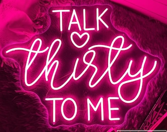 Talk Thirty To Me Heart Custom LED Neon Sign 30th Birthday Party Decorations Personalized Gifts talk 30 to me Light Up Sign Home Wall Decor