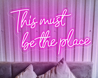This Must Be The Place Custom LED Neon Sign Night Light Home Bedroom Room Salon Wall Decor Personalized Gift Wedding Party Shop Decoration