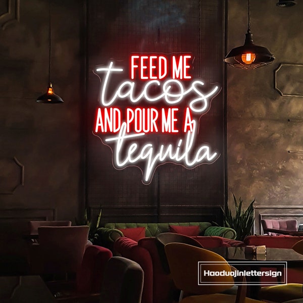 Feed Me Tacos And Pour Me A Tequila Neon Sign Custom Taco Party Restaurant Decor Fast Food Tequila Neon Light Home Bar Wall Decoration