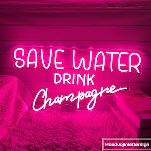 Spara vatten, drick champagne, LED-neonskylt: Anpassad bardekor