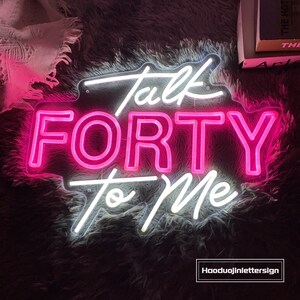 Talk Forty to Me Neon Sign 40th Birthday Decorations Talk 40 to Me ...