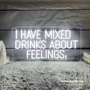 I Have Mixed Drinks About Feelings Neon Sign,Custom Home Bar LED Neon Light Wall Decor Tiki Bar Man Cave Pub Cocktail Bar Decor,Gift For Him