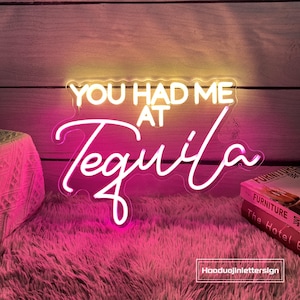 You Had Me At Tequila Neon Sign, Custom Bar Neon Light Home Bar Cocktail Tequila Party Decor Quote Tequila Alcohol Sign, Tequila Lover Gift