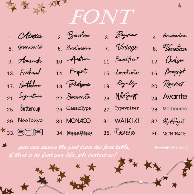 May include: A pink background with a list of 36 different font styles, numbered and labeled. The word "FONT" is at the top. Text at the bottom says "you can choose the font from the font table, if there is no font you like, pls contact us!"