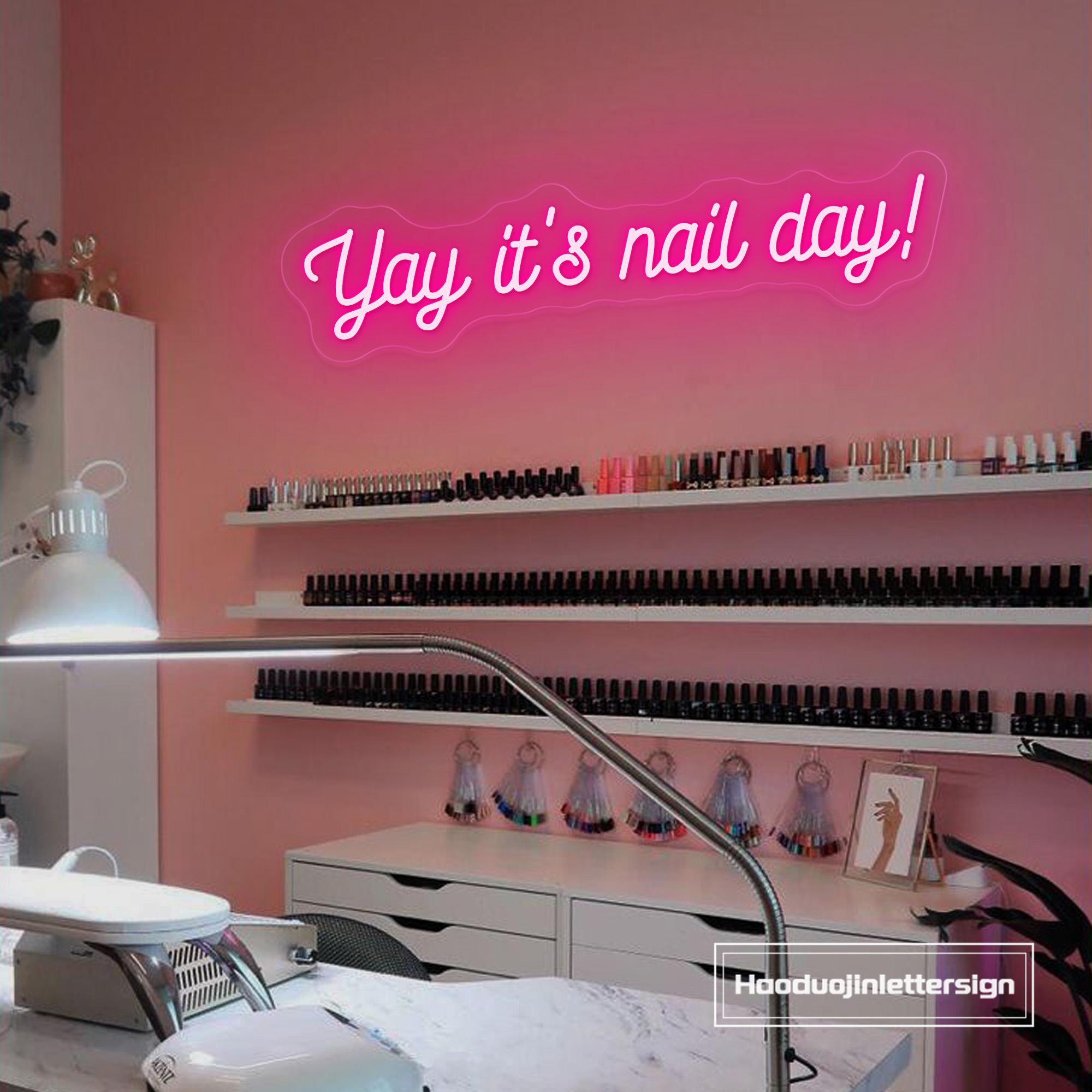 Yay It's Nail Day! Neon Sign, Custom Nails Salon LED Neon