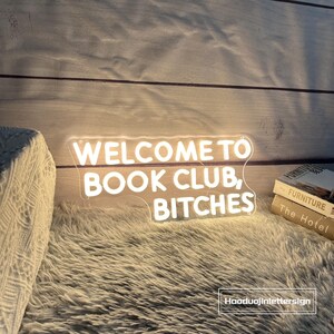 Welcome To Book Club, Bitches LED Neon Sign, Custom Book Club Neon Light Reading Room Study Room Bookshelf Wall Art Decor Bookworm Gifts image 5